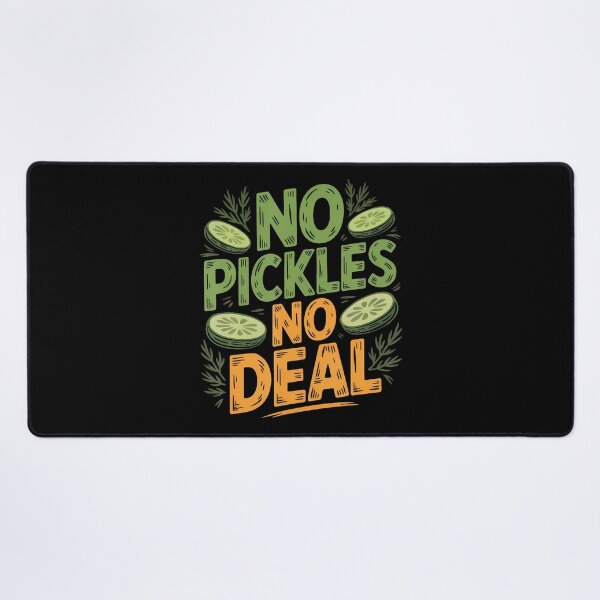 Item preview, No Dill Pickles Deal Lover Food Humor Identity Pickle Demand designed and sold by JoachimUnger.