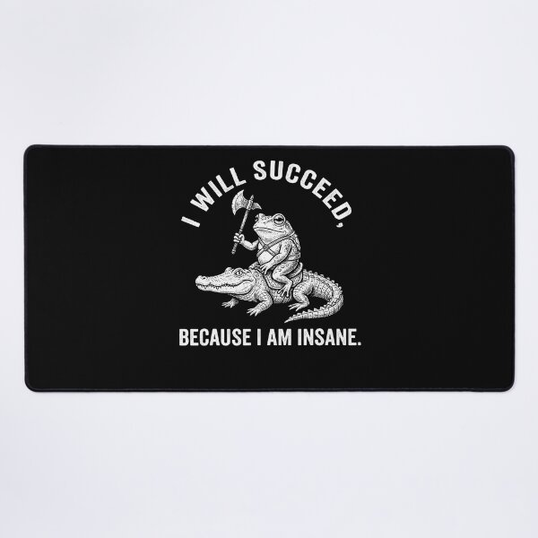 Item preview, I Will Succeed Because I Am Insane Frog Crocodile Funny designed and sold by JoachimUnger.