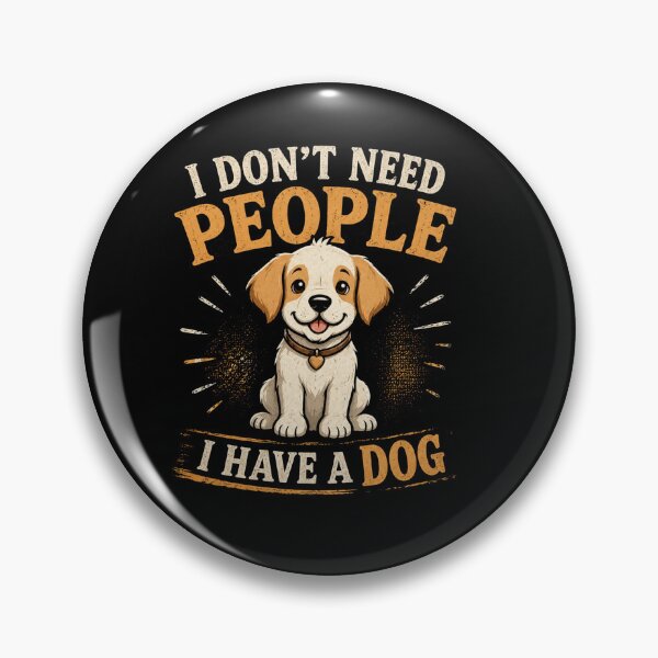 Item preview, I dont need people i have a dog designed and sold by Konvero.