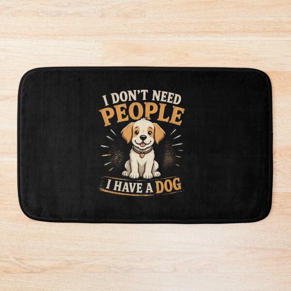 Item preview, I dont need people i have a dog designed and sold by Konvero.