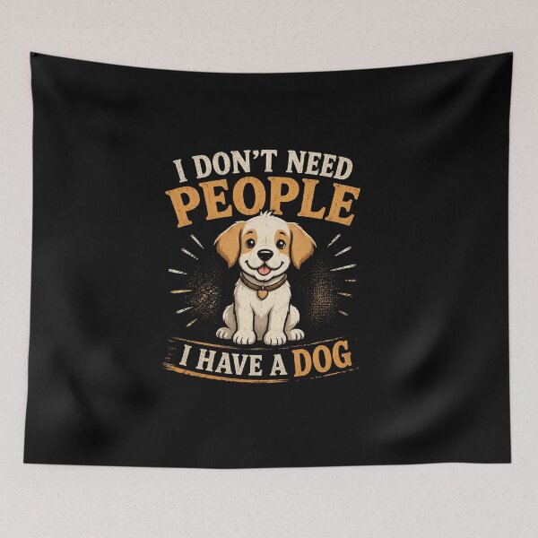 Item preview, I dont need people i have a dog designed and sold by Konvero.