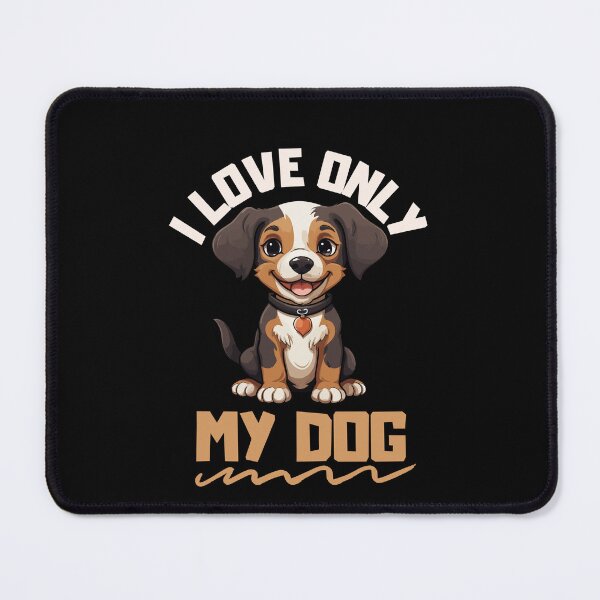 Item preview, i love only my dog designed and sold by Konvero.