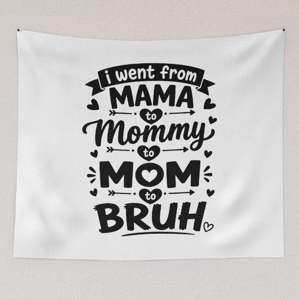 Item preview, I Went From Mama to Mommy to Mom to Bruh - Mom Life designed and sold by gunaone-design.