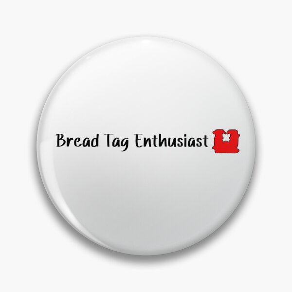Item preview, Bread Tag Enthusiast designed and sold by SlimyFish.