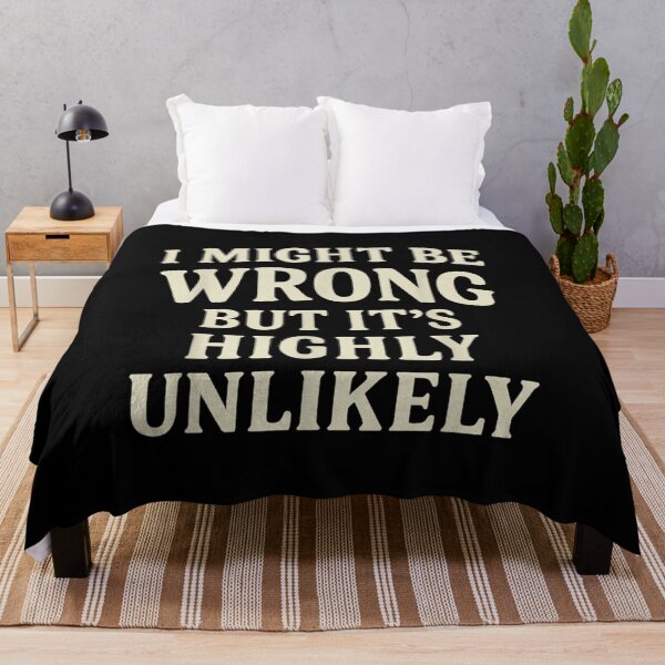 Item preview, I Might Be Wrong But It's Highly Unlikely Sarcastic designed and sold by peachlovey.
