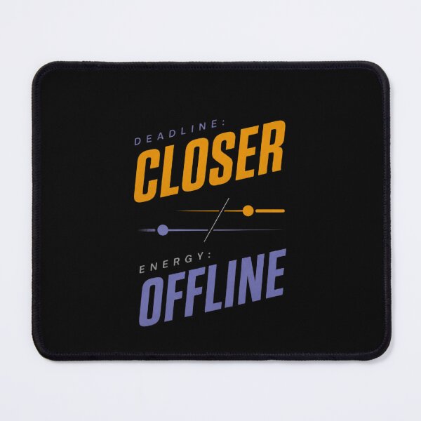 Item preview, Deadline Closer Energy Offline Funny Office Burnout Design designed and sold by DirectiveOffice.