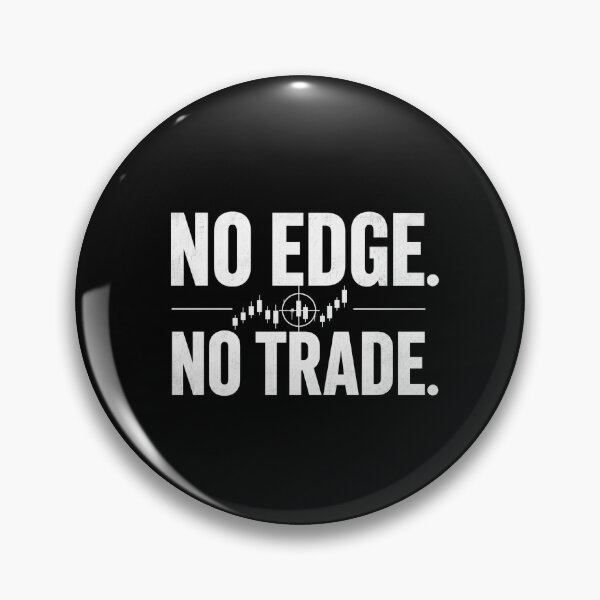 Item preview, No Edge No Trade Forex Trader Trading Quote designed and sold by PipForgeStudio .
