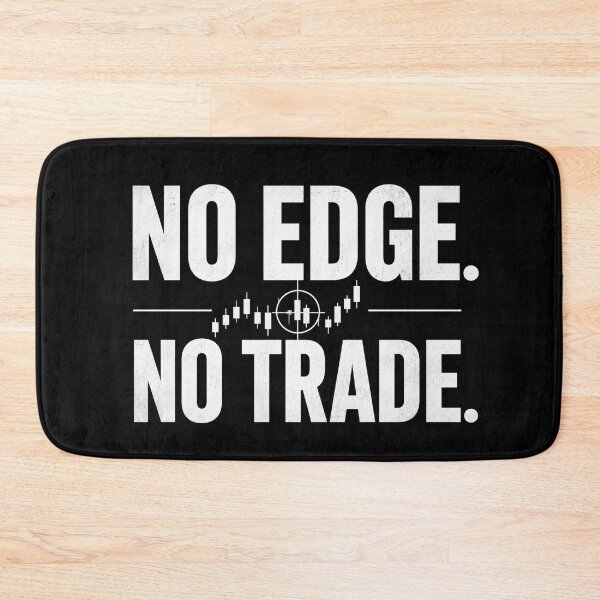 Item preview, No Edge No Trade Forex Trader Trading Quote designed and sold by PipForgeStudio .