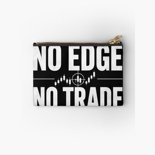 Item preview, No Edge No Trade Forex Trader Trading Quote designed and sold by PipForgeStudio .