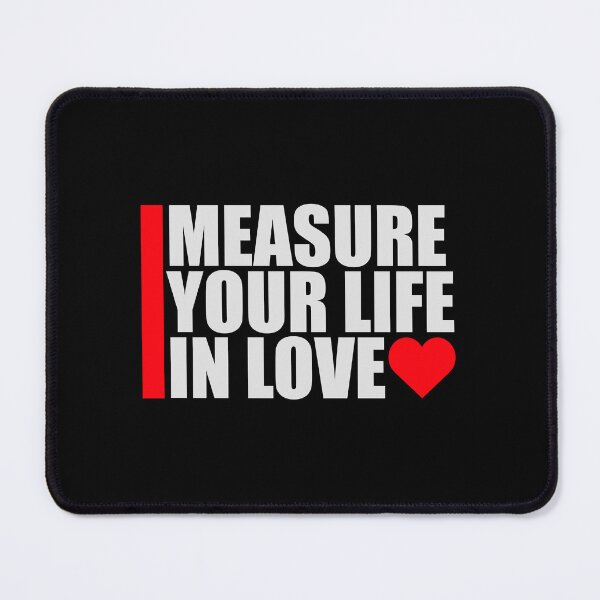 Item preview, Measure Your Life In Love Inspiring Wholesome Quote designed and sold by shirt-o-mat.