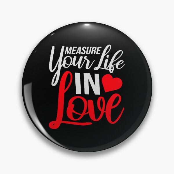 Item preview, Measure Your Life In Love Inspiring Wholesome Quote designed and sold by shirt-o-mat.