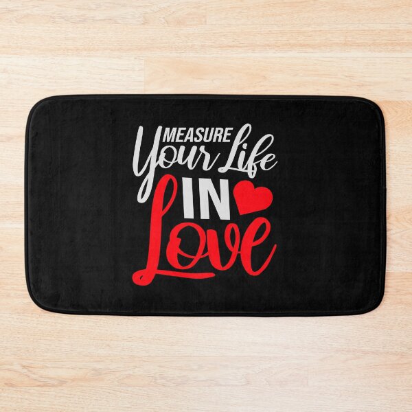 Item preview, Measure Your Life In Love Inspiring Wholesome Quote designed and sold by shirt-o-mat.