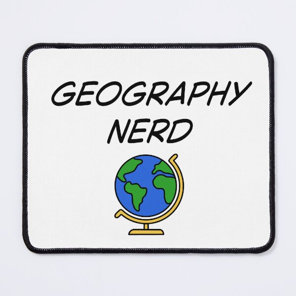 Item preview, Geography Nerd designed and sold by SlimyFish.
