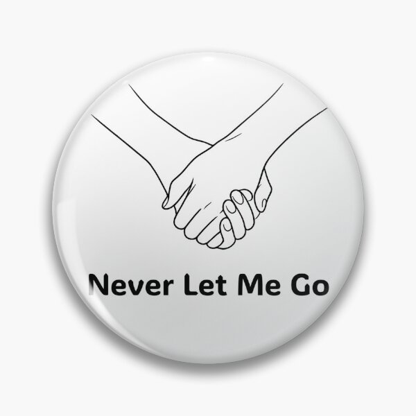 Item preview, Never Let Me Go – Holding Hands Love and Relationship Design designed and sold by Buli89.