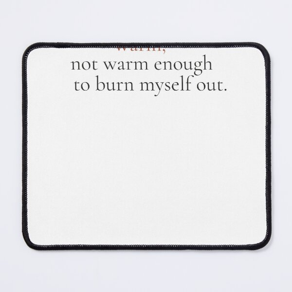 Item preview, Warm Not Warm Enough To Burn Myself Out - Minimalist Boundaries Quote Shirt designed and sold by DaysLoading.