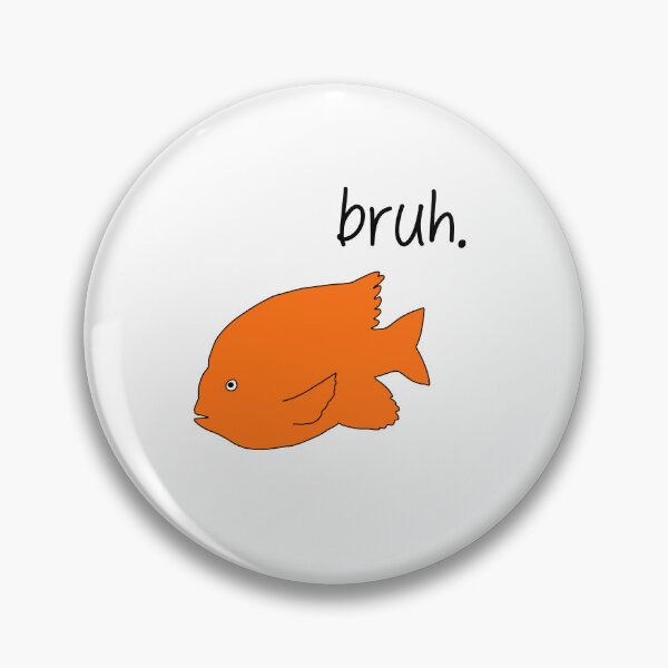 Item preview, "bruh" Garibaldi Fish designed and sold by SlimyFish.