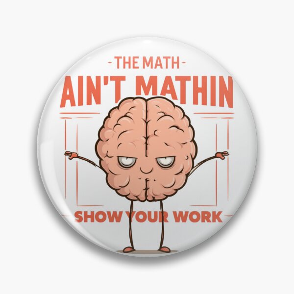 Item preview, The Math Ain’t Mathin Show Your Work Funny Math Teacher Student designed and sold by AceEye.