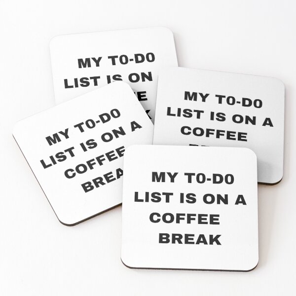 Item preview, My To-Do List Is on a Coffee Break – Funny Coffee Lover Design designed and sold by khadijaAchaki.