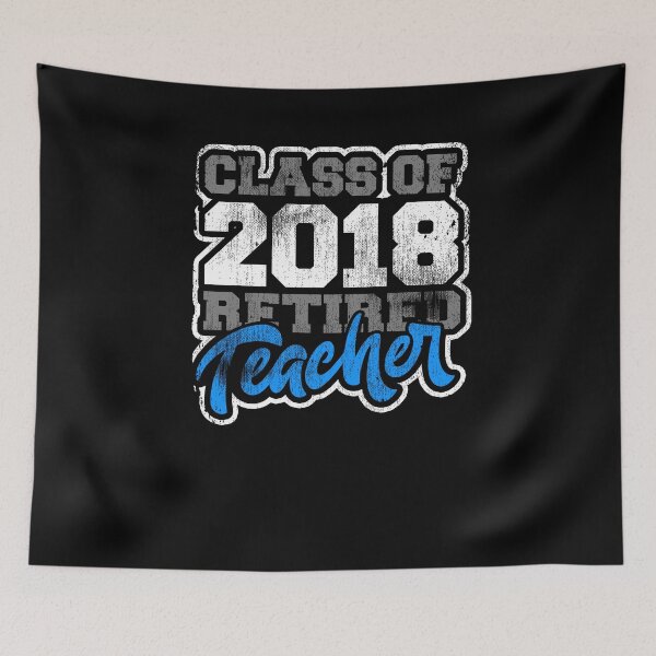 Item preview, Class of 2018 Retired Teacher designed and sold by Kieran Abbott.