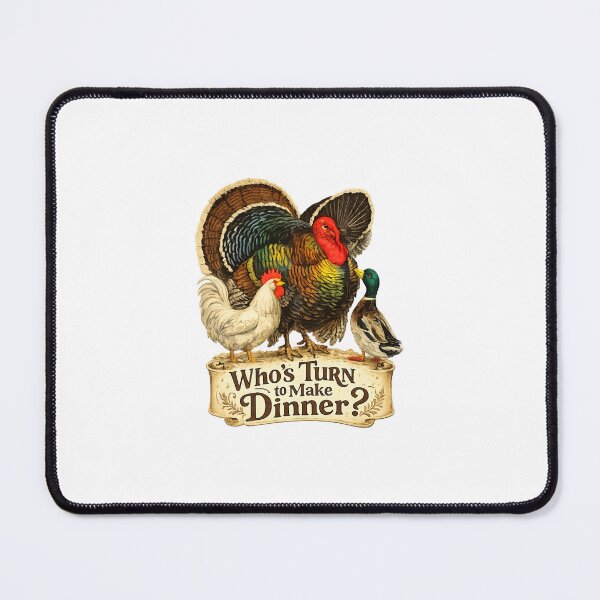 Item preview, Who’s Turn to Make Dinner? - Funny Turkey Chicken and Duck designed and sold by Penbrook Farms.