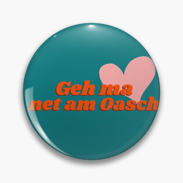Item preview, Geh ma net am Oasch - cool funny Viennese dialect saying designed and sold by karlsageder.