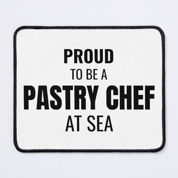 Item preview, Proud to be a Pastry Chef at Sea (Black) designed and sold by ShipCrewNation.