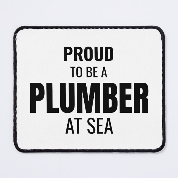 Item preview, Proud to be a Plumber at Sea (Black) designed and sold by ShipCrewNation.