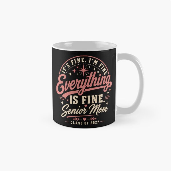 Item preview, It's Fine Everything Is Fine Senior Mom Class of 2027, Senior Mom Gift, Graduation Graphic Tee designed and sold by Merchall  store.