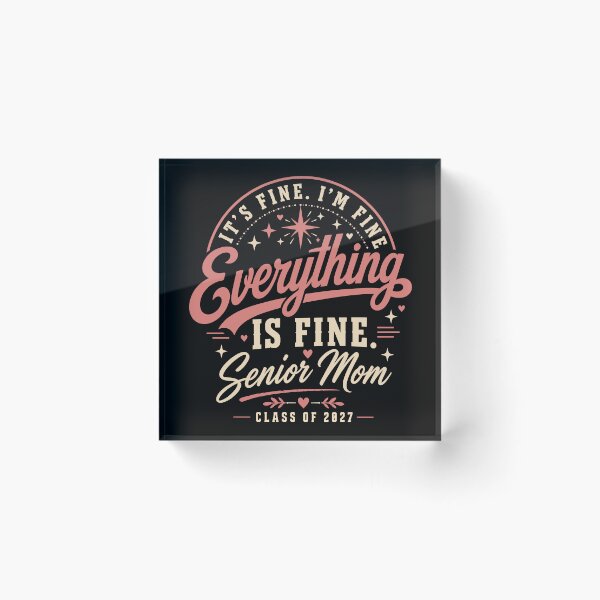 Item preview, It's Fine Everything Is Fine Senior Mom Class of 2027, Senior Mom Gift, Graduation Graphic Tee designed and sold by Merchall  store.
