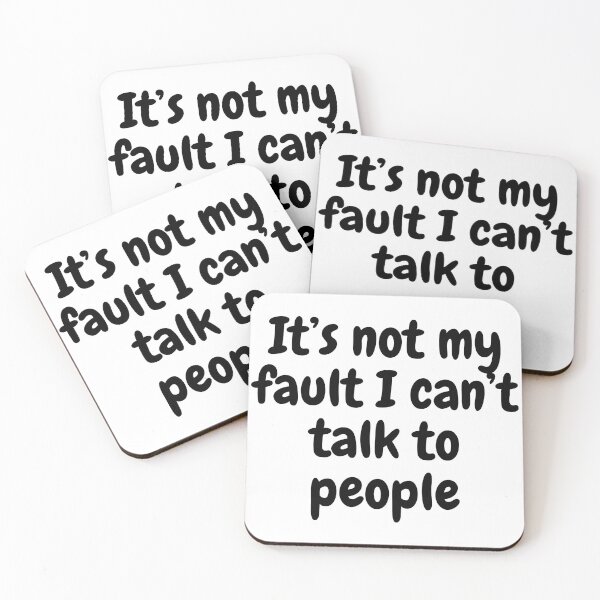 Item preview, It’s not my fault I can’t talk to people designed and sold by NotsoCreativeArtistJazz.