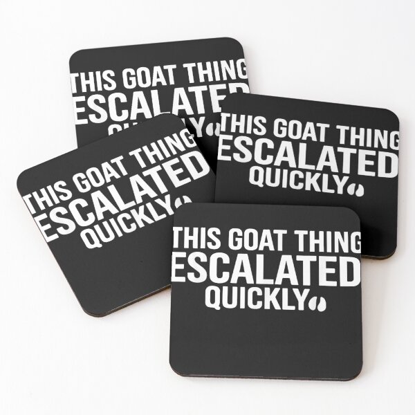 Item preview, This Goat Thing Escalated Quickly designed and sold by MakmurMpxgo.