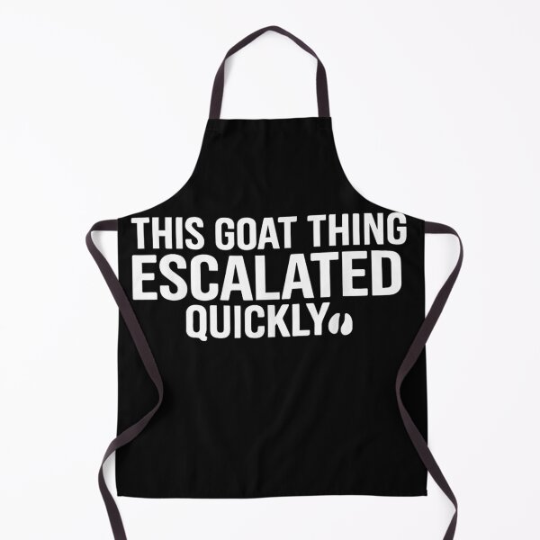 Item preview, This Goat Thing Escalated Quickly designed and sold by MakmurMpxgo.