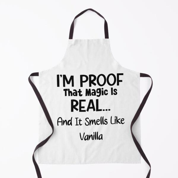 Item preview, I'm Proof That Magic Is Real...And It Smells Like Vanilla designed and sold by MyMysTShirts.