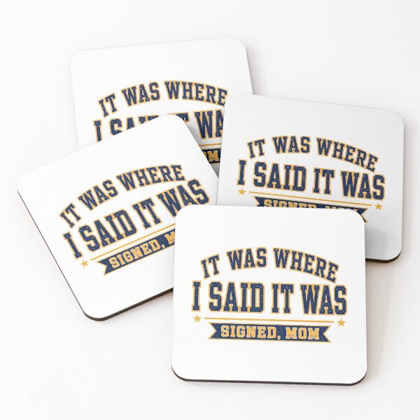 Item preview, It Was Where I Said It Was Signed Mom designed and sold by eignvalue.