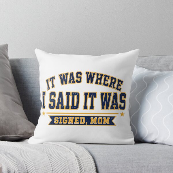 Item preview, It Was Where I Said It Was Signed Mom designed and sold by eignvalue.