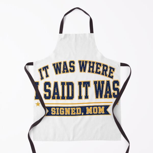 Item preview, It Was Where I Said It Was Signed Mom designed and sold by eignvalue.
