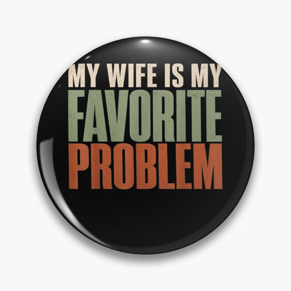 Item preview, My Wife Is My Favorite Problem designed and sold by MakmurMpxgo.