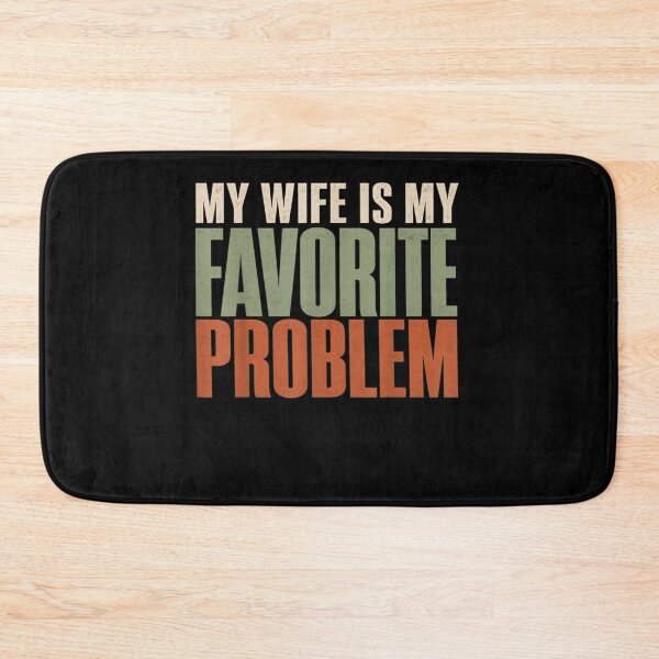 Item preview, My Wife Is My Favorite Problem designed and sold by MakmurMpxgo.
