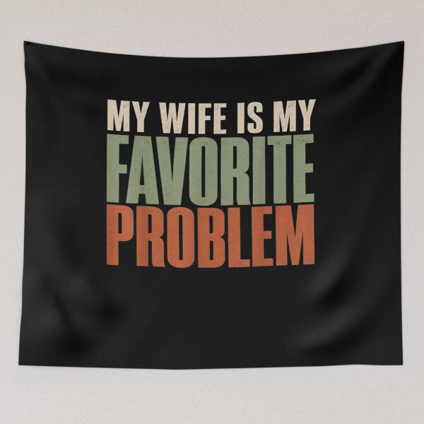 Item preview, My Wife Is My Favorite Problem designed and sold by MakmurMpxgo.