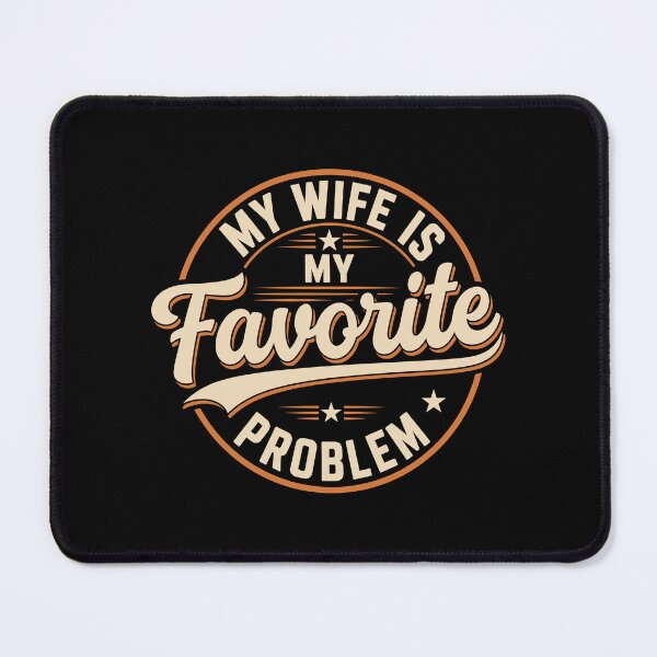 Item preview, My Favorite Problem Funny Husband Humor designed and sold by Vectraxos.