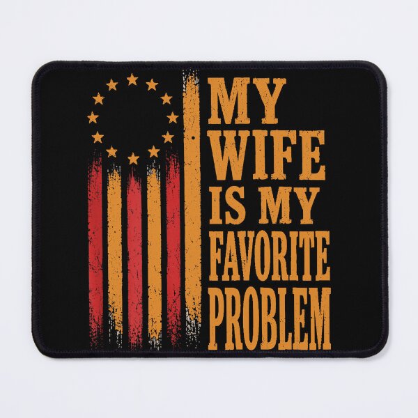 Item preview, My Wife Is My Favorite Problem (On Back) designed and sold by MakmurMpxgo.