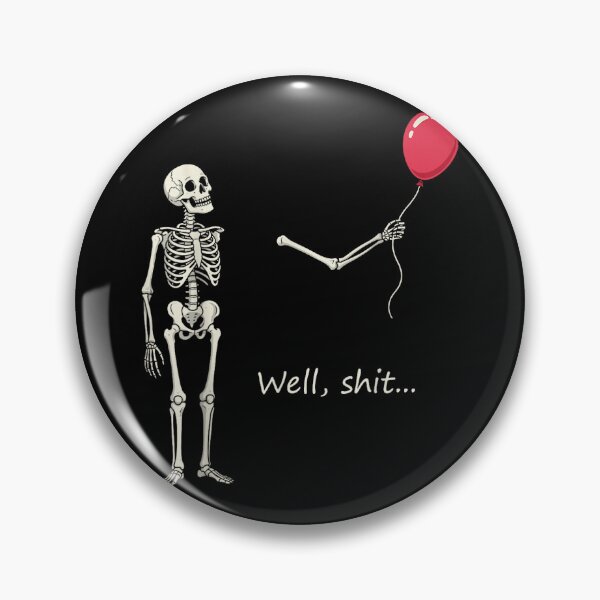 Item preview, Skeleton Lost Balloon Well Shit Saying Quote designed and sold by MakmurMpxgo.