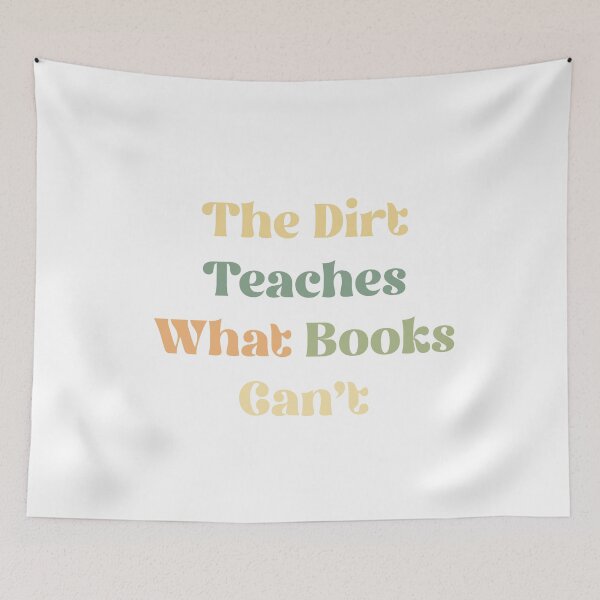 Item preview, The dirt teaches what books can’t designed and sold by GraphicWorlds.