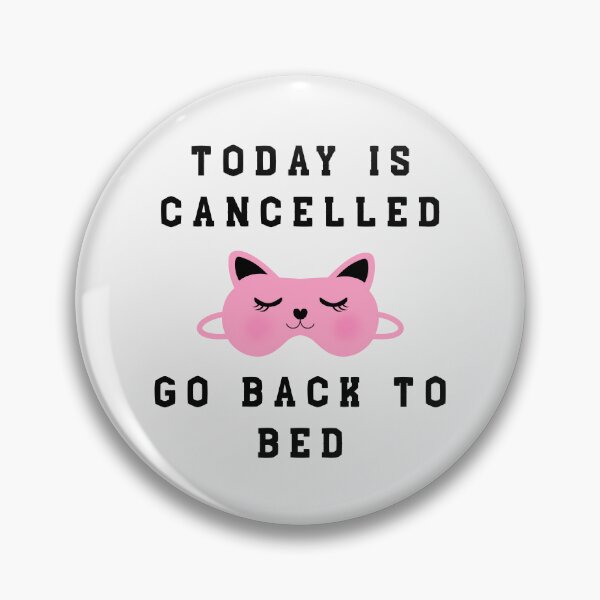 Item preview, Today Is Cancelled, Go Back To Bed I Cute Sleepy Cat designed and sold by RteesStudio.