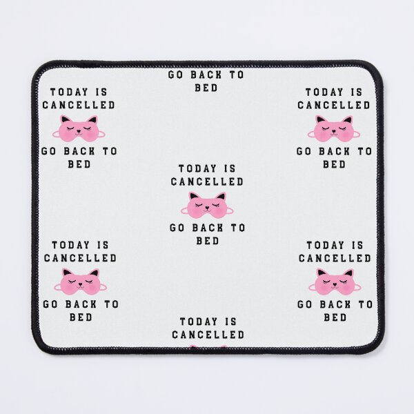 Item preview, Today Is Cancelled, Go Back To Bed I Cute Sleepy Cat designed and sold by RteesStudio.