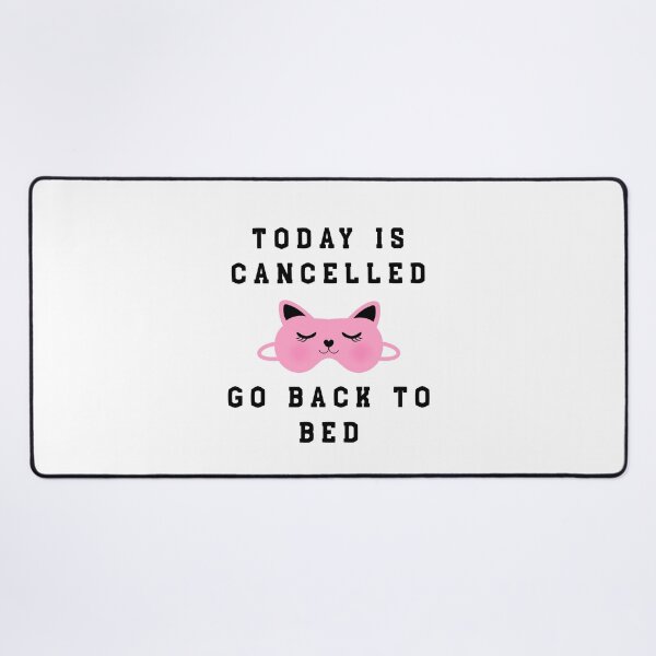 Item preview, Today Is Cancelled, Go Back To Bed I Cute Sleepy Cat designed and sold by RteesStudio.