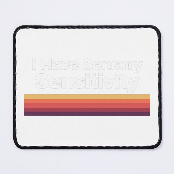 Item preview, I Have Sensory Sensitivity Gift designed and sold by kristacarrollc.