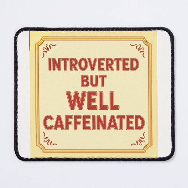 Item preview, Introverted but well caffeinated #4 designed and sold by Helios Be. Lavsh.