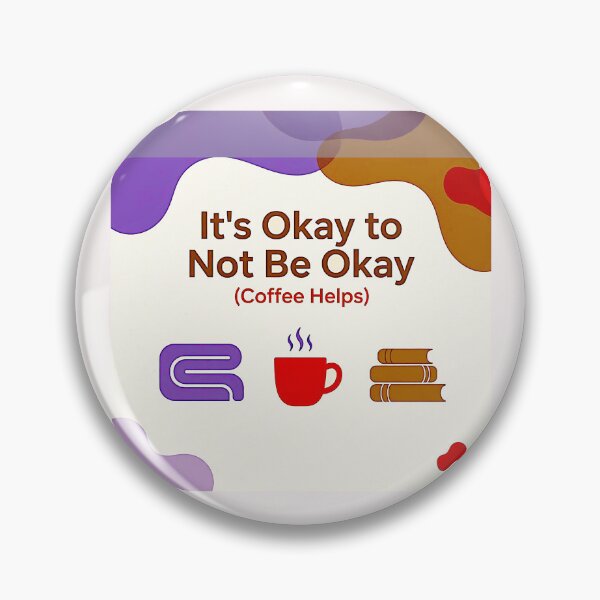 Item preview,  it's okay to not be okay (coffee helps) #1 designed and sold by Helios Be. Lavsh.