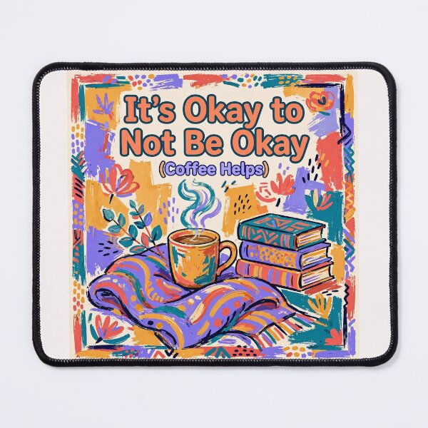 Item preview, it's okay to not be okay (coffee helps) #2 designed and sold by Helios Be. Lavsh.